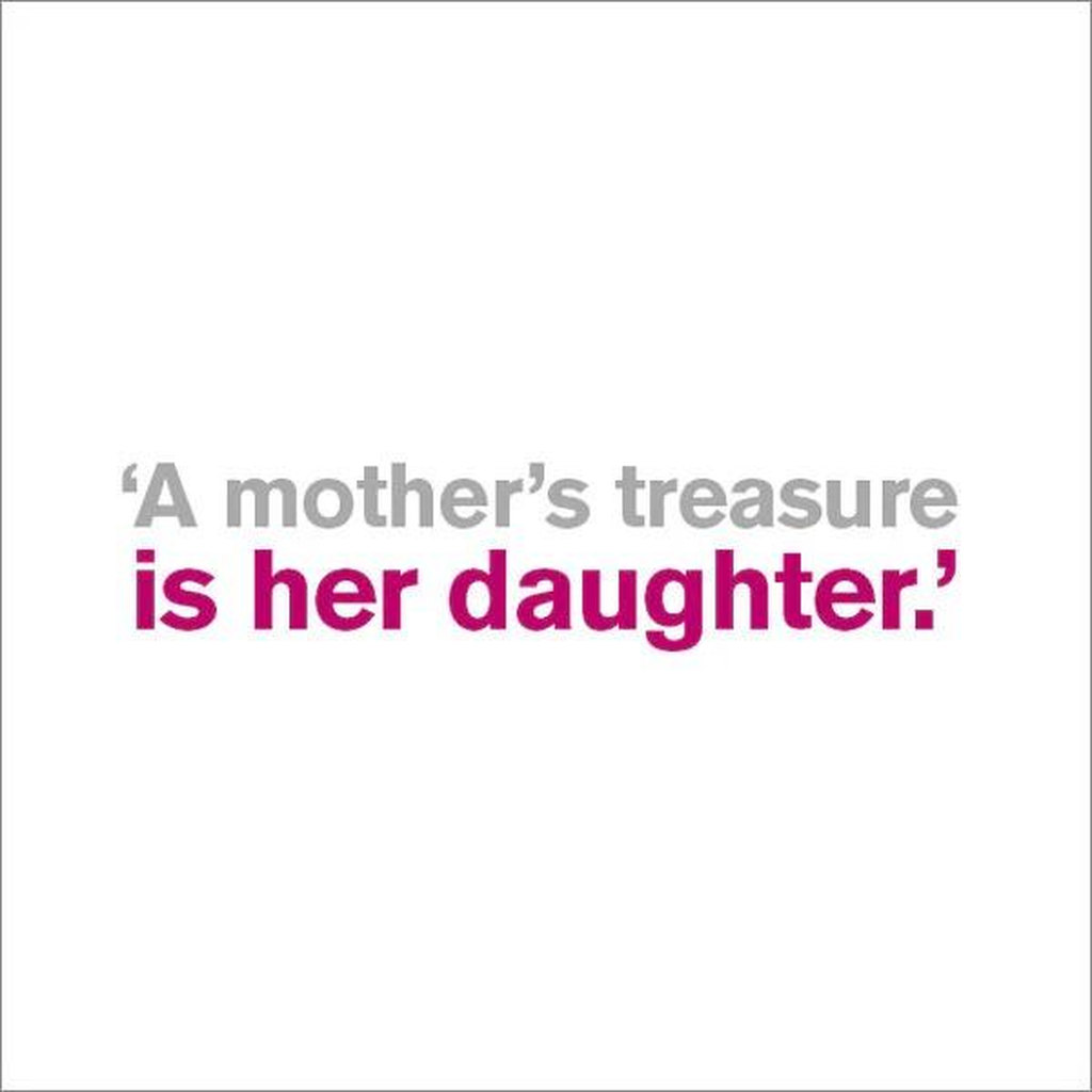 A Mother's Treasure Is Her Daughter Mother's Day Card